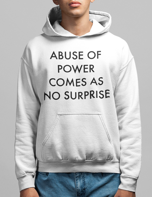 Abuse Of Power Comes As No Surprise Men's Classic Hoodie OniTakai
