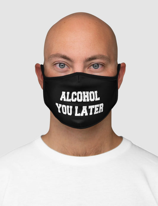 Alcohol You Later | Fitted Double Layered Polyester Face Mask OniTakai