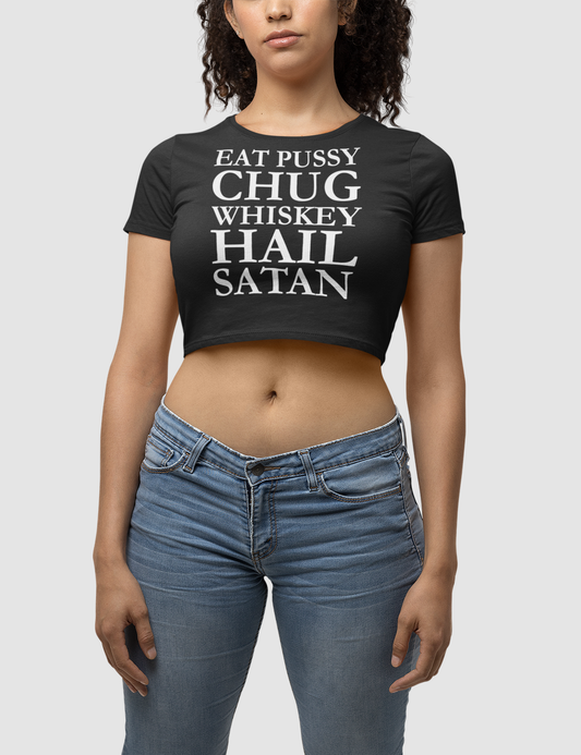 Eat Pussy Chug Whiskey Hail Satan Women's Fitted Crop Top T-Shirt OniTakai