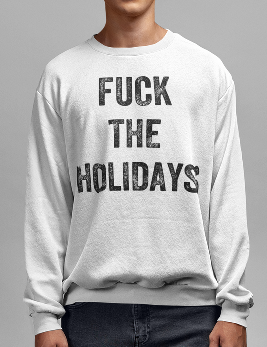 Fuck The Holidays | Crewneck Sweatshirt OniTakai