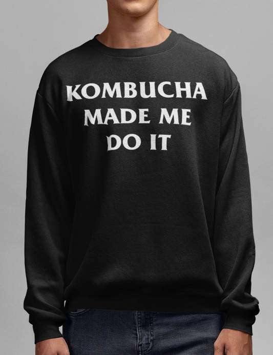 Kombucha Made Me Do It | Crewneck Sweatshirt OniTakai