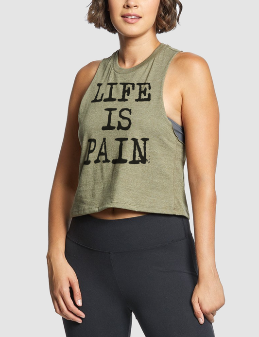 Life Is Pain Women's Sleeveless Racerback Cropped Tank Top OniTakai
