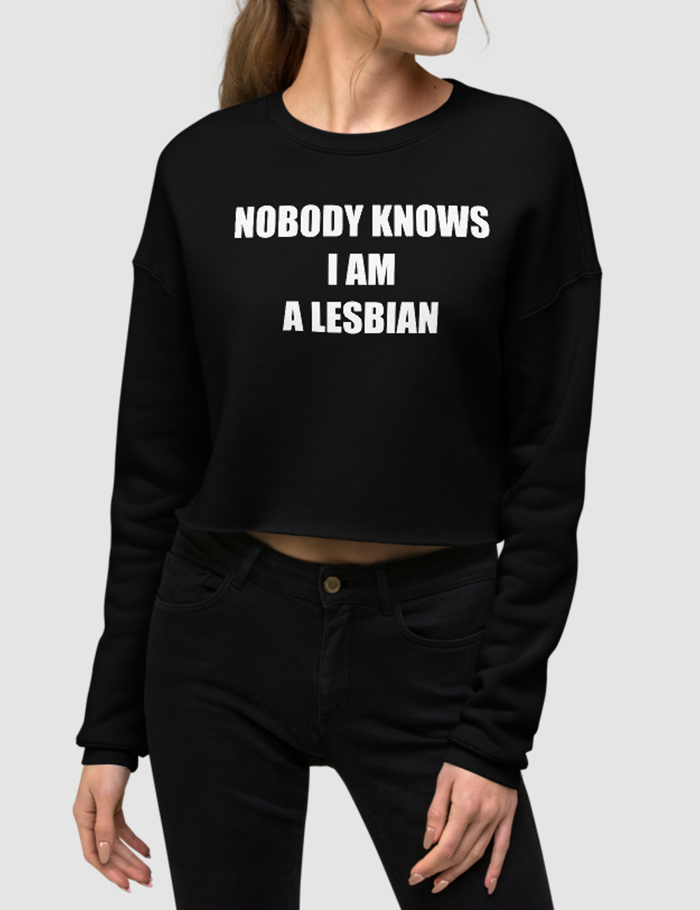 Nobody Knows I Am A Lesbian | Crop Sweatshirt – OniTakai