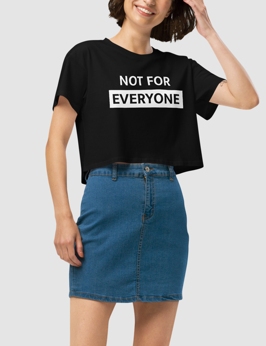Not For Everyone Women's Relaxed Crop Top T-Shirt OniTakai