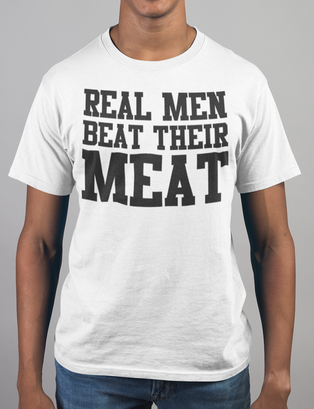 Real Men Beat Their Meat | T-Shirt – OniTakai