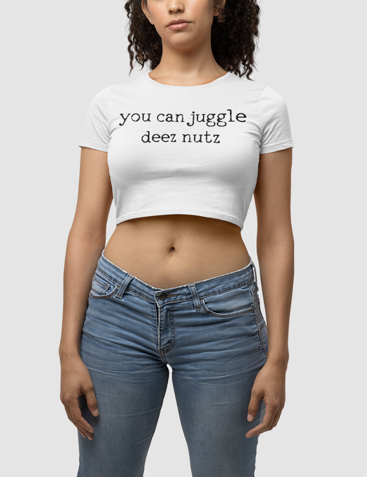 You Can Juggle Deez Nutz Women's Fitted Crop Top T-Shirt OniTakai