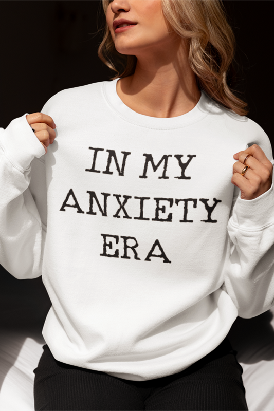In My Anxiety Era Women's White Crewneck Sweatshirt