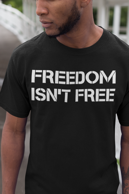 Freedom Isn't Free Men's Classic T-Shirt