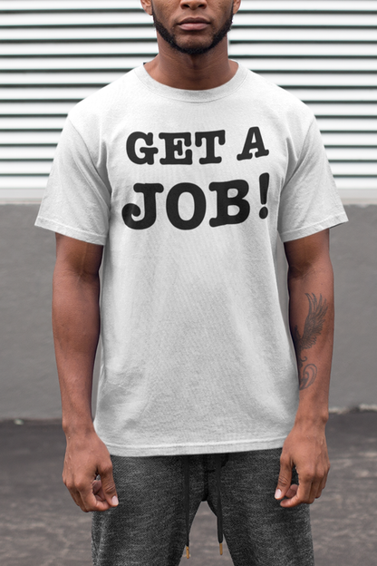 Get A Job Men's Classic T-Shirt