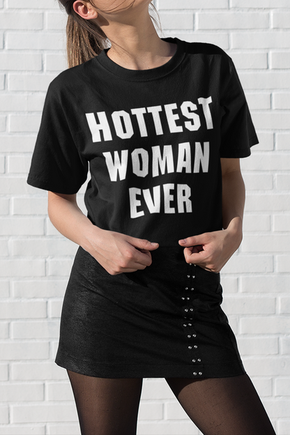 The Hottest Woman Ever Women's Casual T-Shirt