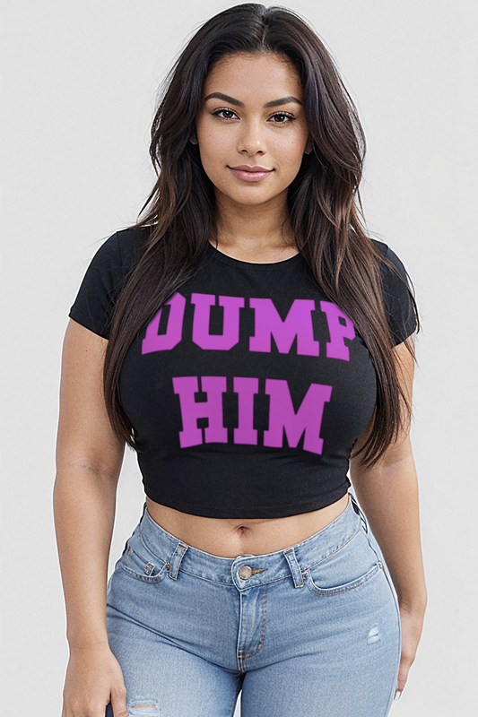 Dump Him Women's Fitted Crop Top T-Shirt