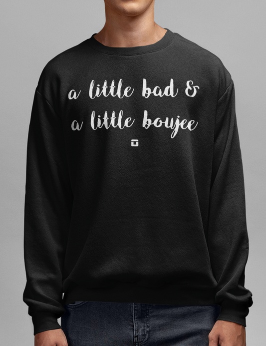 A Little Bad And A Little Boujee | Crewneck Sweatshirt OniTakai