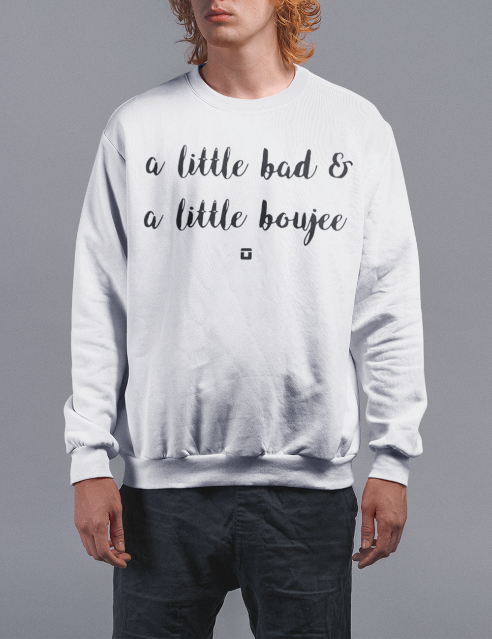 A Little Bad And A Little Boujee | Crewneck Sweatshirt OniTakai