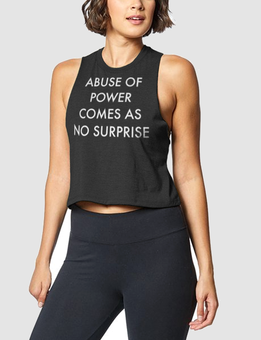 Abuse Of Power Comes As No Surprise | Women's Sleeveless Racerback Cropped Tank Top OniTakai