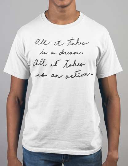 All It Takes Is A Dream All It Takes Is An Action | T-Shirt OniTakai