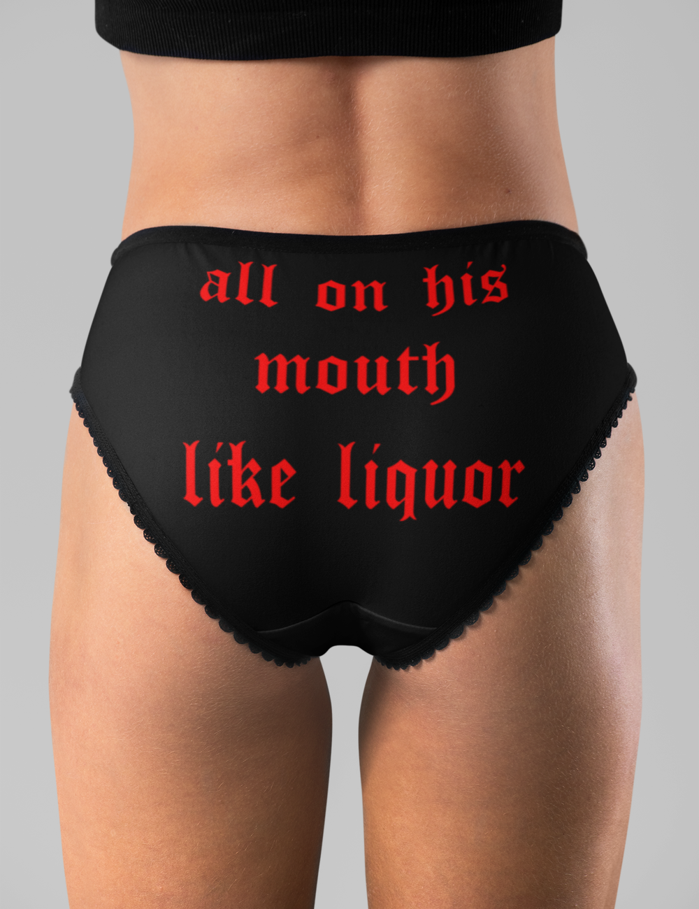 All On His Mouth Like Liquor | Women's Intimate Briefs OniTakai