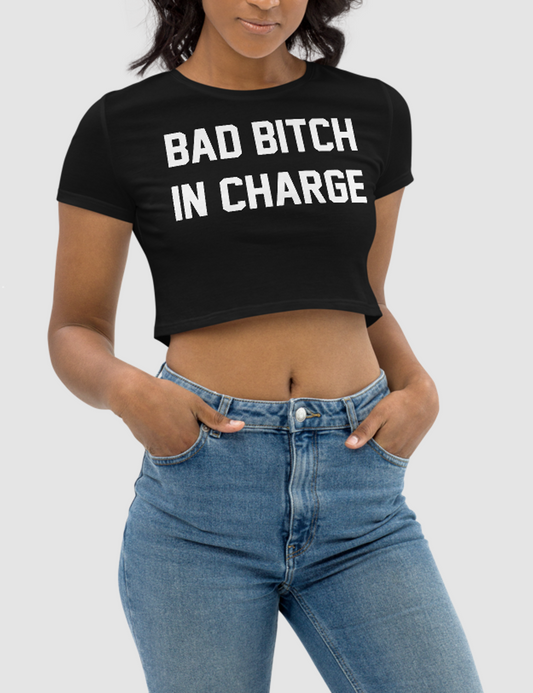 Bad Bitch In Charge Women's Fitted Crop Top T-Shirt OniTakai