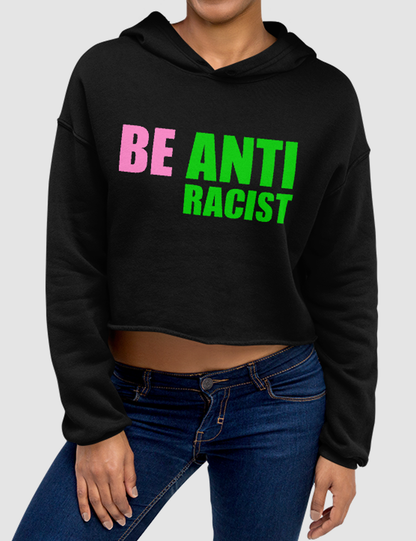 Be Anti Racist | Crop Hoodie OniTakai