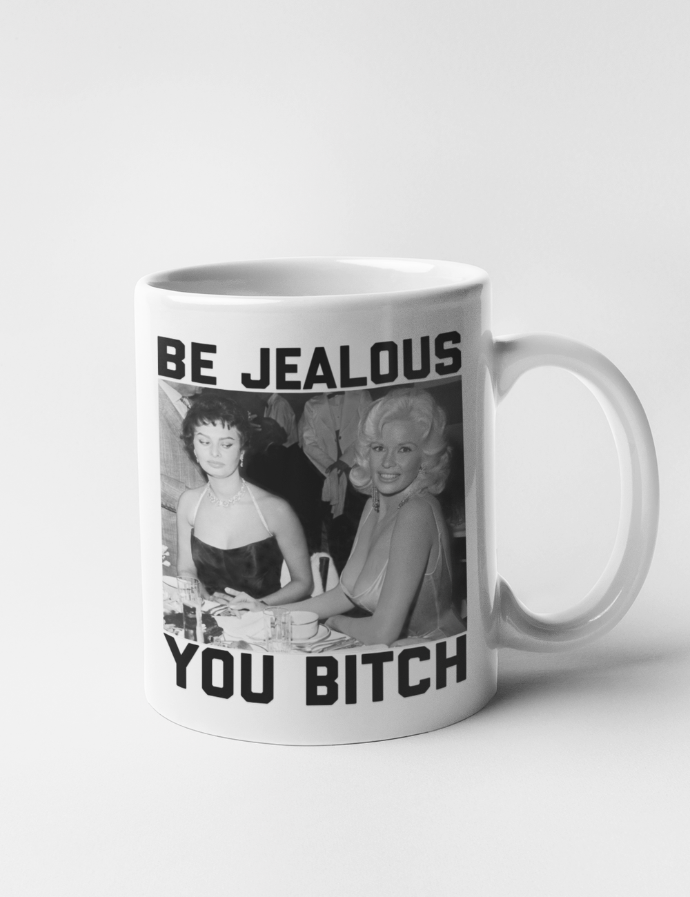 Be Jealous You Bitch | Classic Mug OniTakai