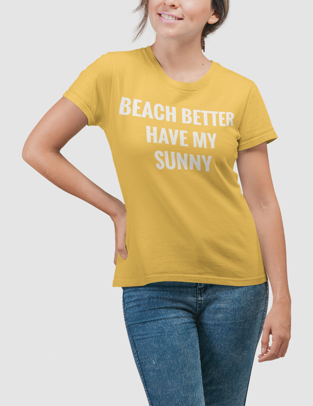 Beach Better Have My Sunny | Women's Style T-Shirt OniTakai