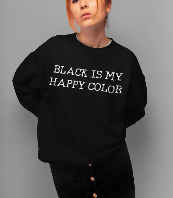 Black Is My Happy Color | Crewneck Sweatshirt OniTakai