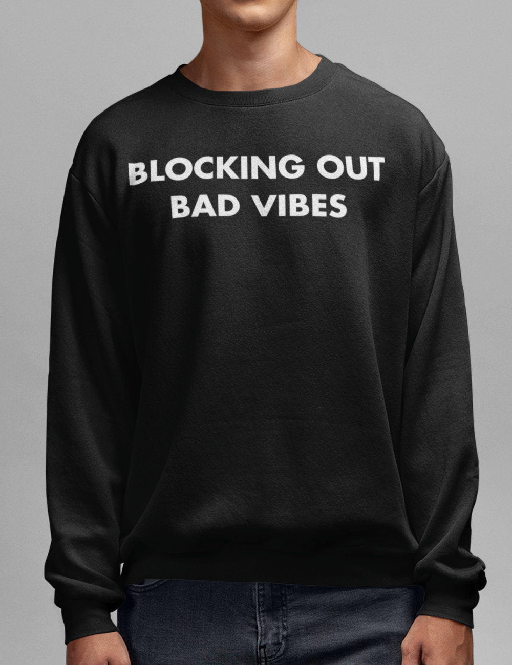 Blocking Out Bad Vibes Crewneck Sweatshirt OniTakai