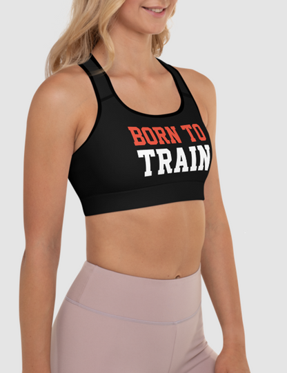 Born To Train | Women's Padded Sports Bra OniTakai