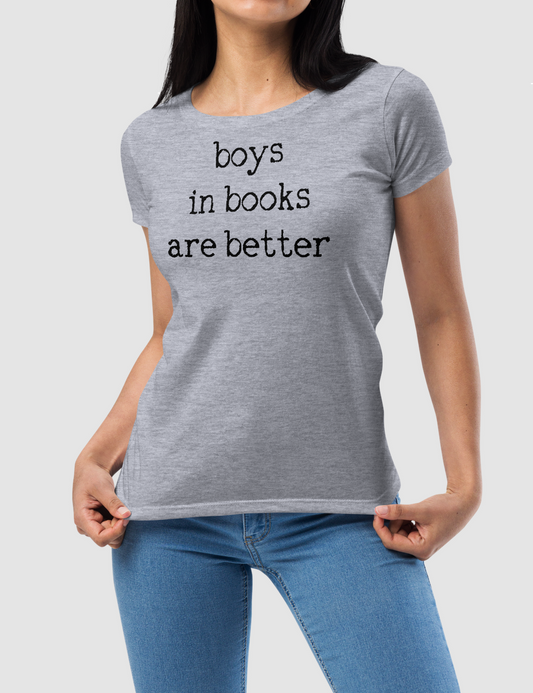 Boys In Books Are Better | Women's Fitted T-Shirt OniTakai