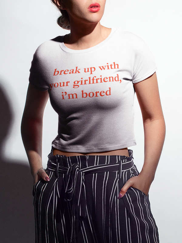 Break Up With Your Girlfriend I'm Bored | Crop Top T-Shirt OniTakai