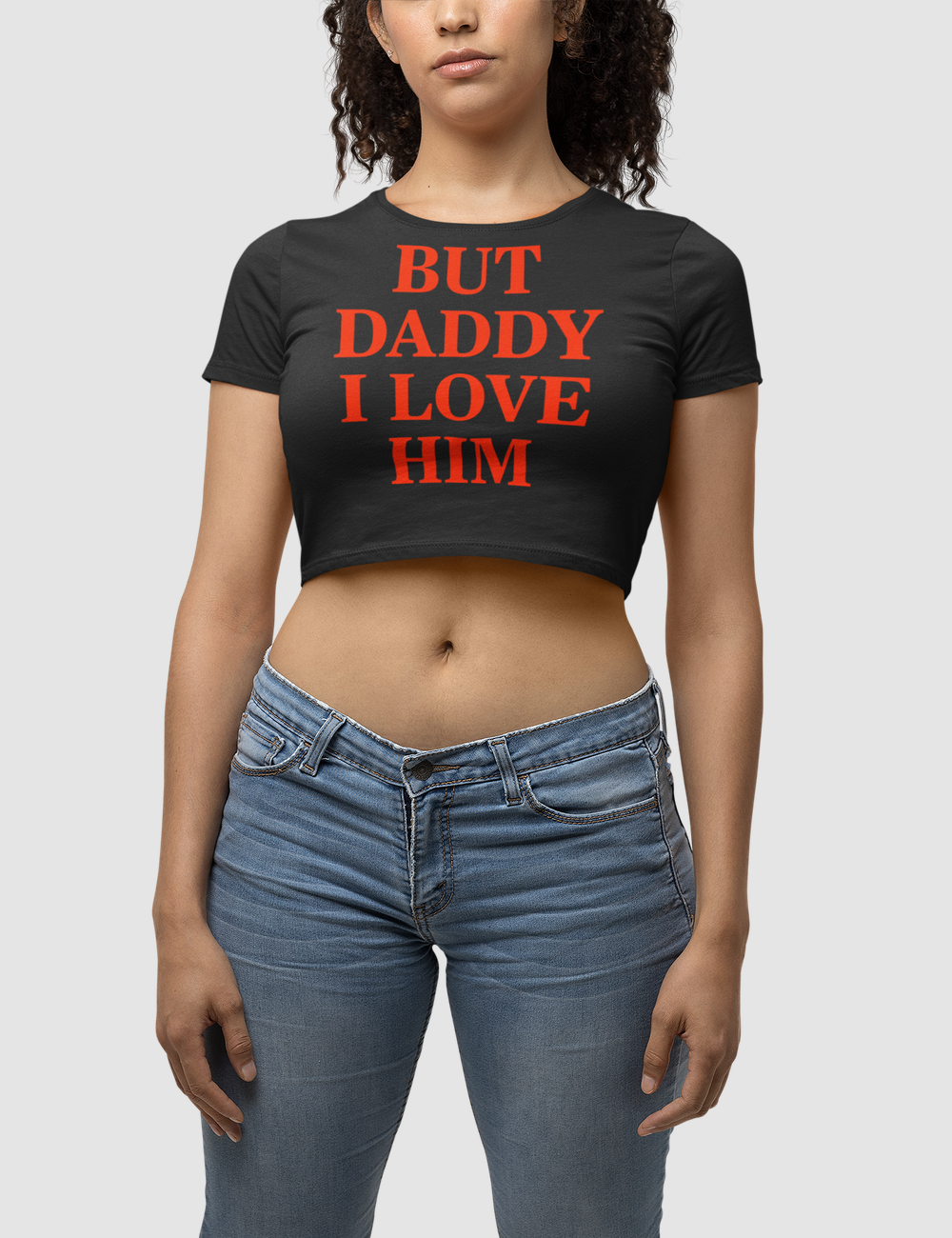 But Daddy I Love Him Women's Fitted Crop Top T-Shirt OniTakai
