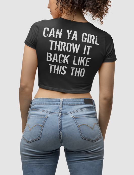 Can Ya Girl Throw It Back Like This Tho Women's Fitted Back Print Crop Top T-Shirt OniTakai