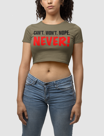 Can't Won't Nope Never | Women's Fitted Crop Top T-Shirt OniTakai