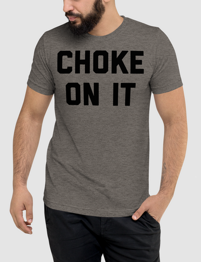 Choke On It | Tri-Blend T-Shirt OniTakai