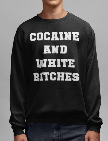 Cocaine And White Bitches | Crewneck Sweatshirt OniTakai