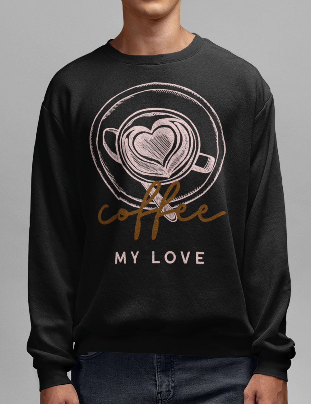 Coffee My Love | Crewneck Sweatshirt OniTakai