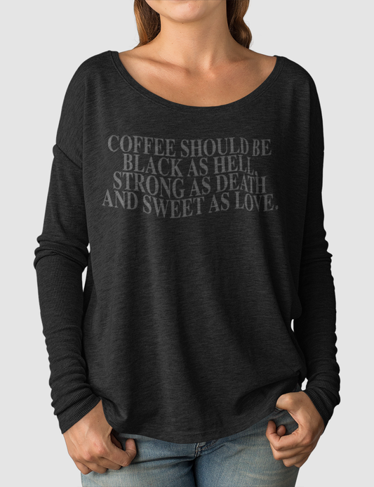 Coffee Should Be Black As Hell | Women's Flowy Long Sleeve Shirt OniTakai