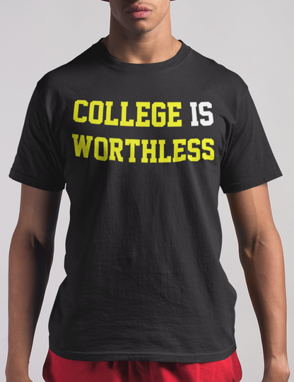 College Is Worthless | T-Shirt OniTakai