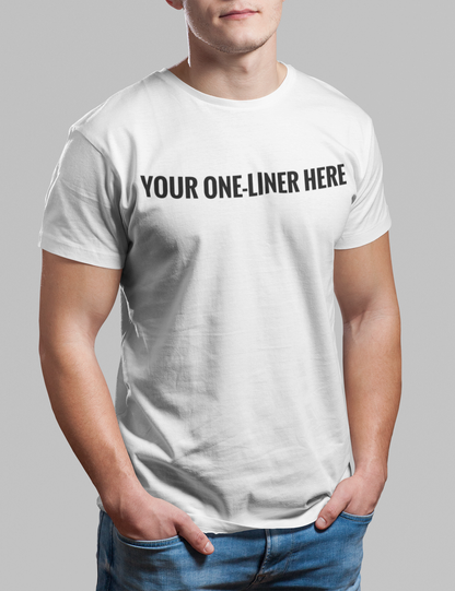 Customizable One-Liner T-Shirt OniTakai