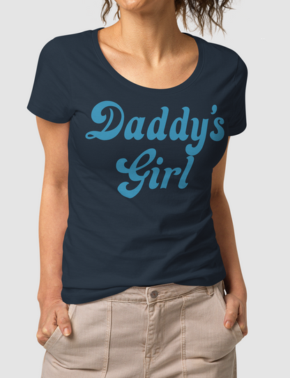 Daddy's Girl | Women's Organic Round Neck T-Shirt OniTakai