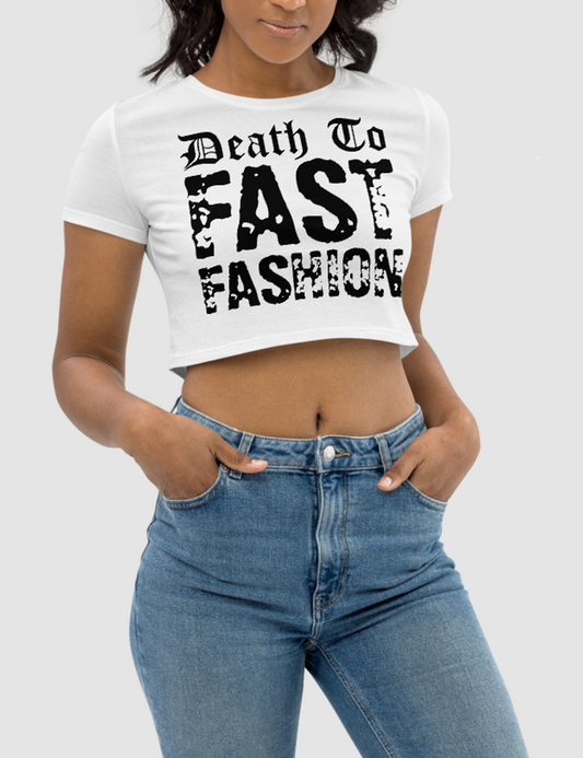 Death To Fast Fashion | Women's Crop Top T-Shirt OniTakai