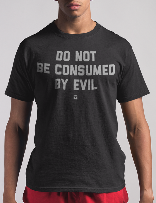 Do Not Be Consumed By Evil | T-Shirt OniTakai