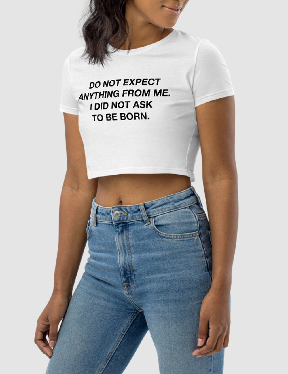 Do Not Expect Anything From Me | Women's Crop Top T-Shirt OniTakai