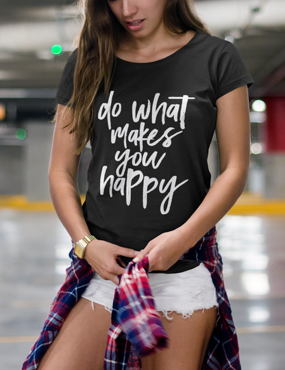 Do What Makes You Happy Women's Fitted T-Shirt OniTakai