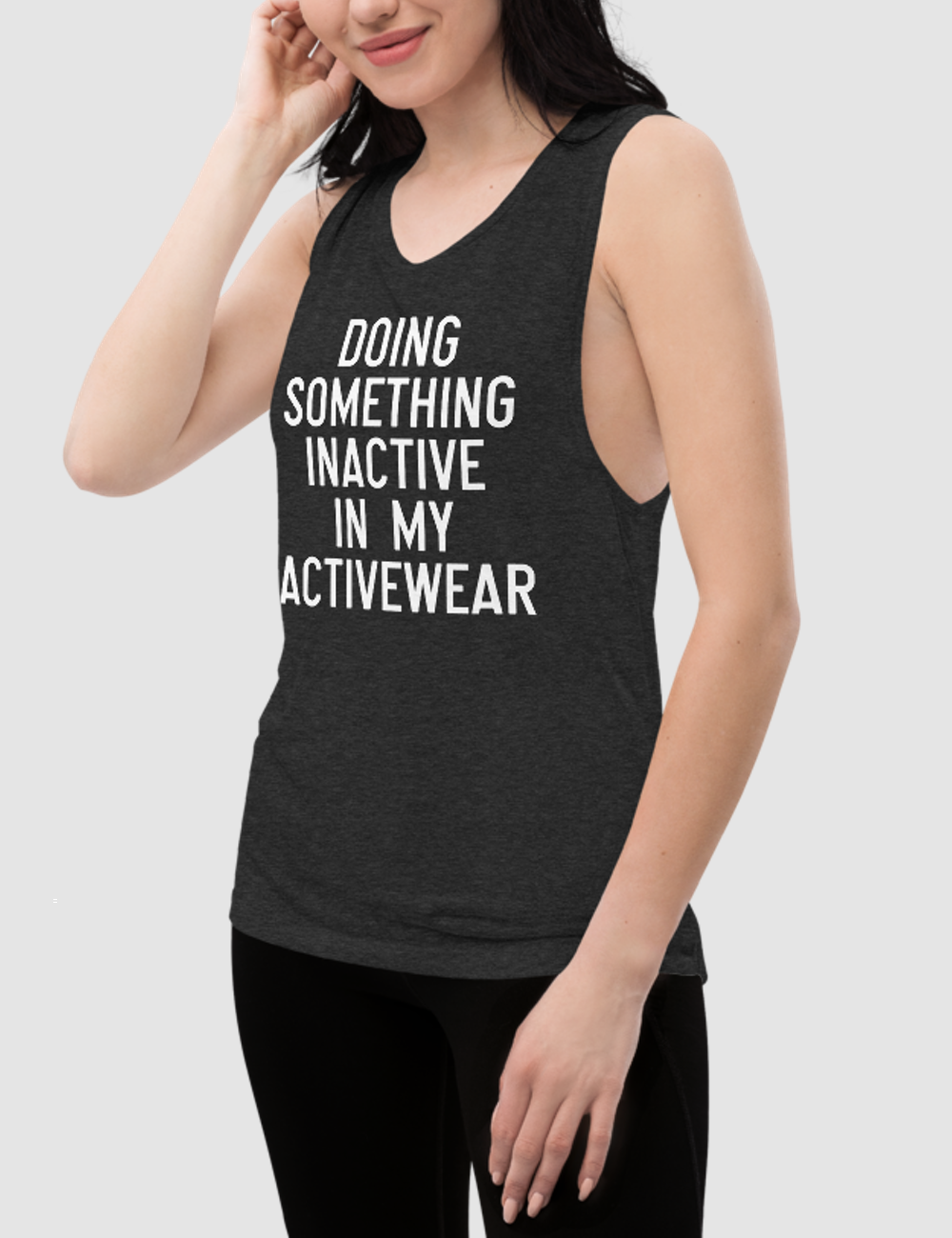 Doing Something Inactive In My Activewear | Women's Muscle Tank Top OniTakai