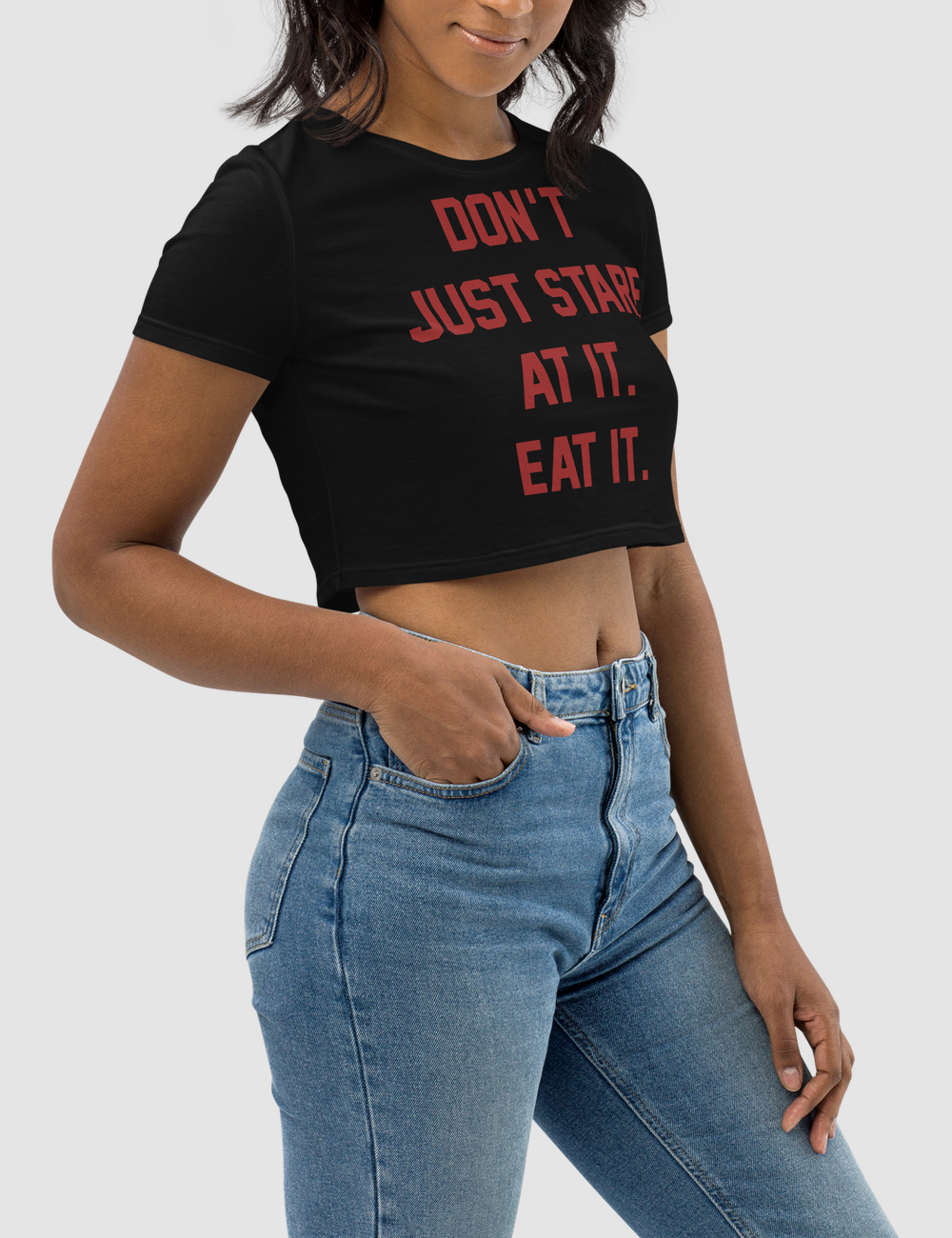 Don't Just Stare At it Eat It Women's Fitted Crop Top T-Shirt OniTakai