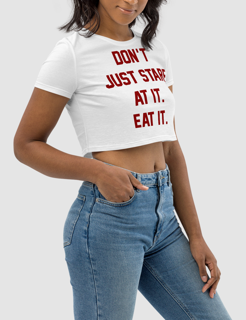 Don't Just Stare At it Eat It Women's Fitted Crop Top T-Shirt OniTakai