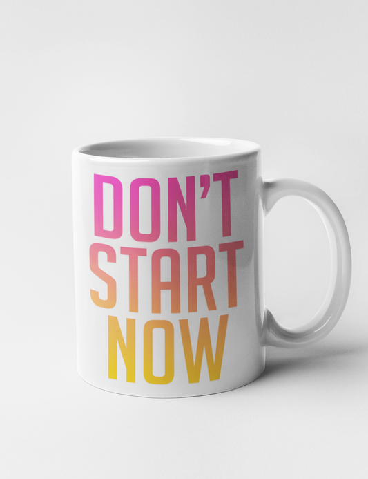 Don't Start Now | Classic Mug OniTakai