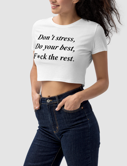 Don't Stress Do Your Best F*ck The Rest | Women's Crop Top T-Shirt OniTakai