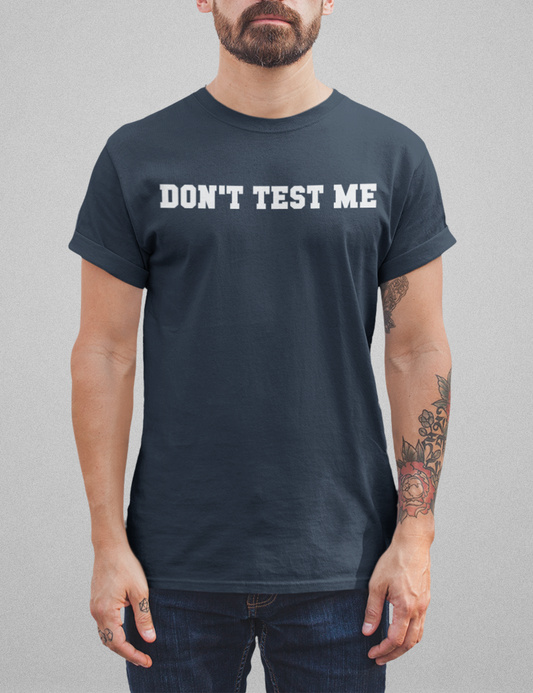 Don't Test Me Men's Classic T-Shirt OniTakai