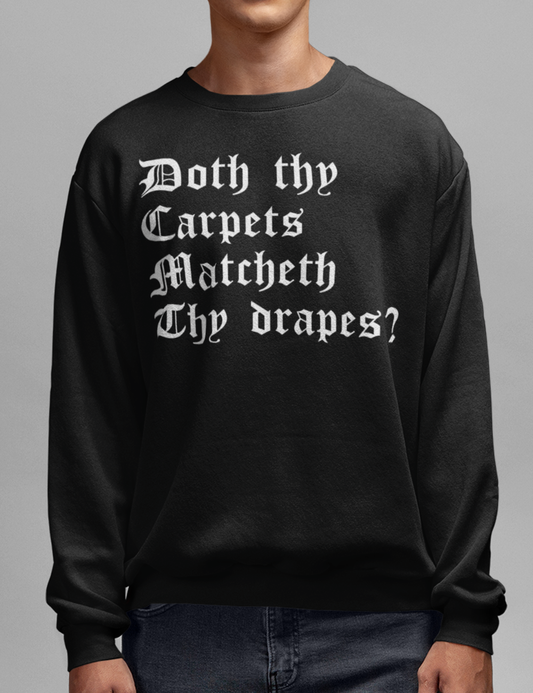 Doth Thy Carpets Matcheth Thy Drapes? | Crewneck Sweatshirt OniTakai